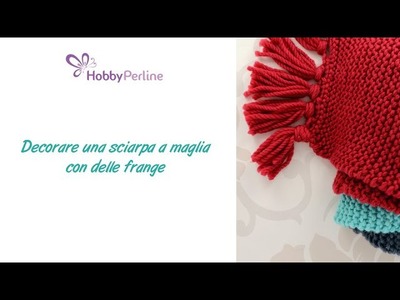 Come applicare delle frange alla tua sciarpa lavorata a maglia | TECNICA - HobbyPerline.com