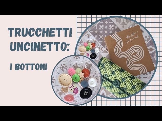 Trucchetti di uncinetto, SALVATEMPO: parliamo di BOTTONI, tutorial per principianti e non