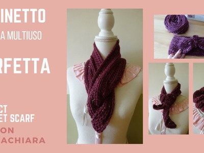 Uncinetto Perfetta Sciarpa multi uso Crochet Multitasking Scarf maisonmariachiara