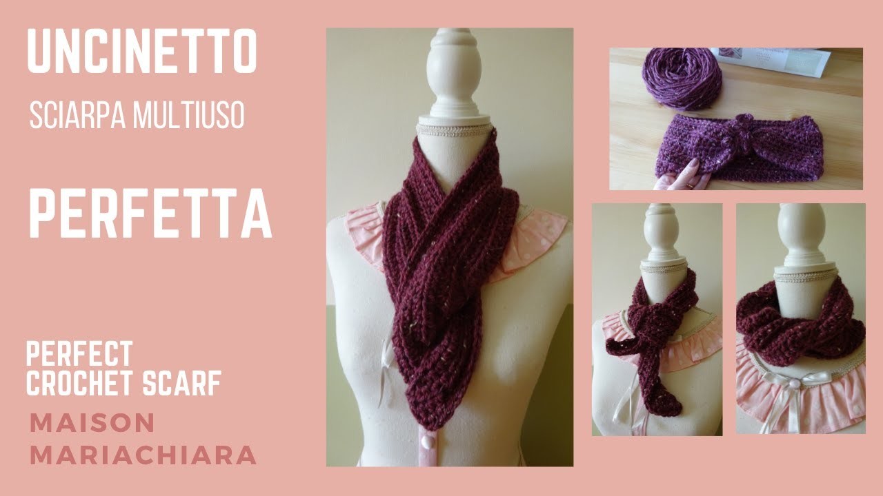 Uncinetto Perfetta Sciarpa multi uso Crochet Multitasking Scarf maisonmariachiara