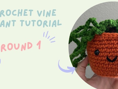 Crochet Vine Plant Tutorial: Round 1